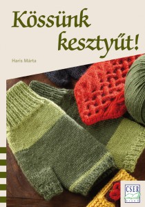 kézimunka könyv, kössünk kesztyűt Kossunk kesztyut, kézimunka könyv, kössünk kesztyűt